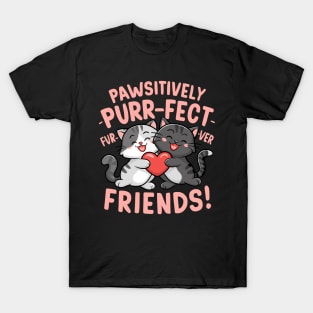 Pawsitively Purrfect Furever Friends Cute Cat Design T-Shirt